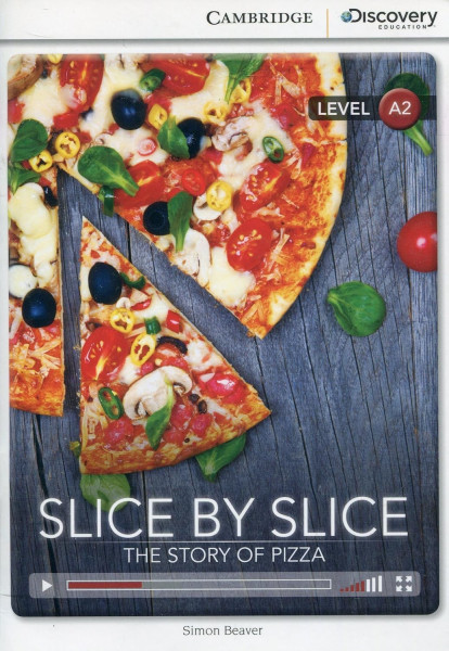 Slice by Slice - The Story of Pizza with Online Audio - Cambridge Discovery  Readers - Level A2