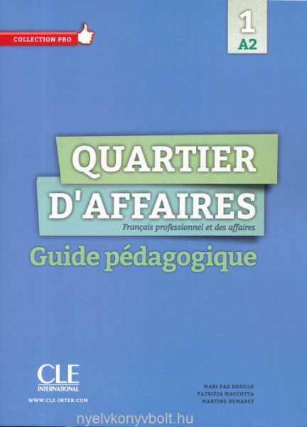 Quartier D'affaires 1 - Francais professionnel et des affaires - Guide pédagogique