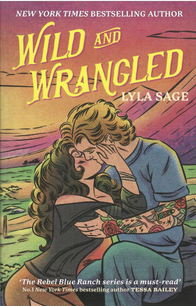 Lyla Sage: Wild and Wrangled (Rebel Blue Ranch, Book 4)