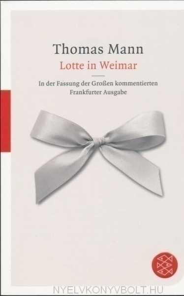 Thomas Mann: Lotte in Weimar