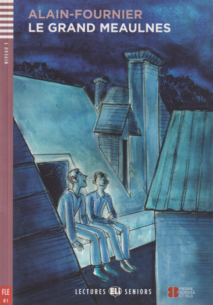 Le Grand Meaulnes - Lectures Eli Seniors Niveau 3