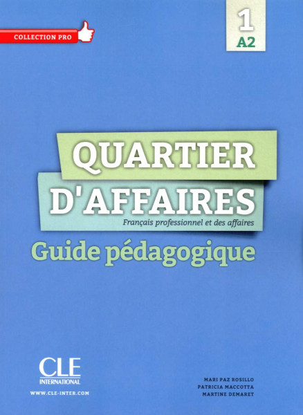 Quartier D'affaires 1 - Francais professionnel et des affaires - Guide pédagogique
