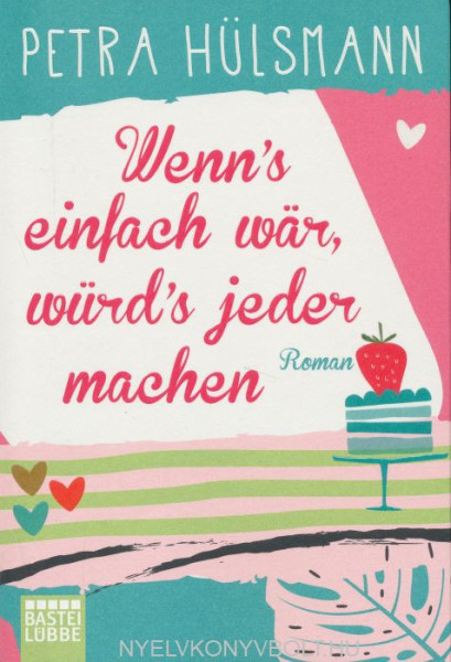 Petra Hülsmann: Wenn's einfach wär, würd's jeder machen