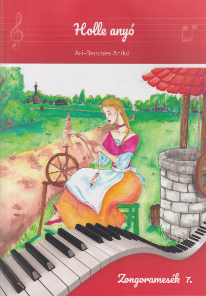 Ari-Bencses Anikó: Holle anyó (Zongoramesék 7.)