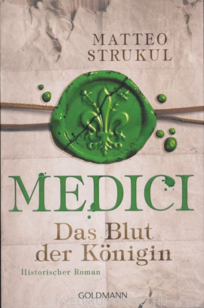 Matteo Strukul: Medici - Das Blut der Königin: Historischer Roman. Die Medici-Reihe 3