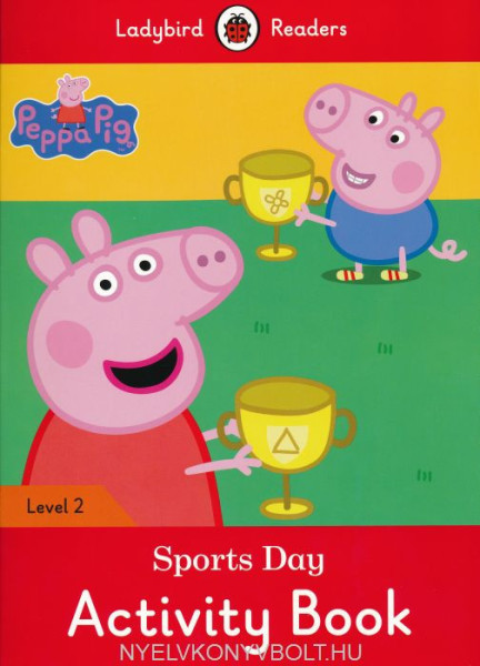 Peppa Pig: Sports Day Activity Book - Ladybird Readers Level 2