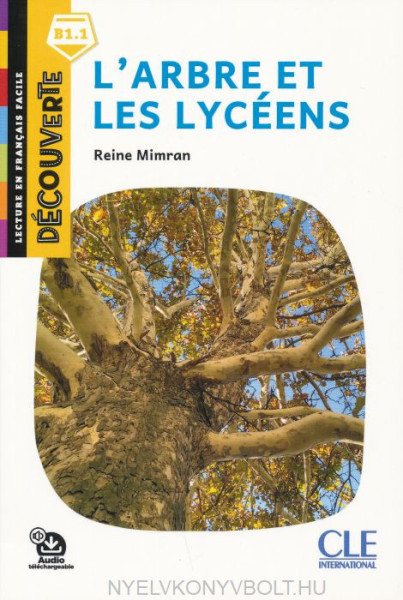 L'arbre et les lycéens - Niveau B1.1 - Lecture Découverte - Audio téléchargeable