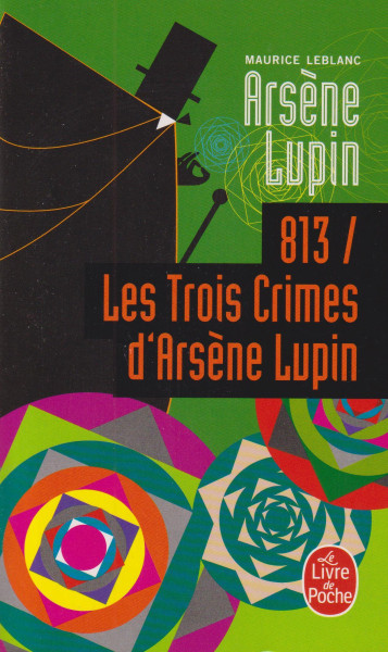 Maurice Leblanc: Arsene Lupin - 813 les trois crimes d'Arsene Lupin