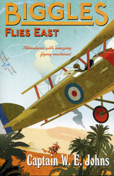 Captain W. E. Johns: Biggles Flies East