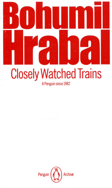 Bohumil Hrabal: Closely Watched Trains (Penguin Archive)