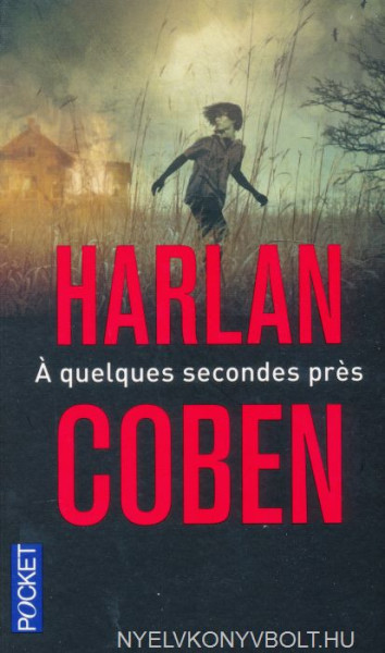 Harlan Coben: A quelques secondes pres
