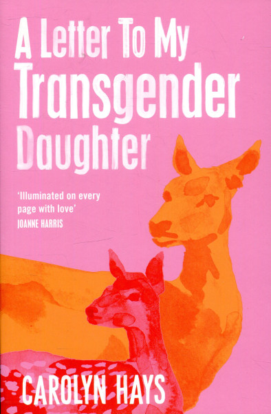 Carolyn Hays: A Letter to My Transgender Daughter