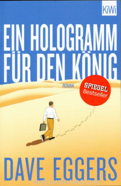 Dave Eggers: Ein Hologramm für den König
