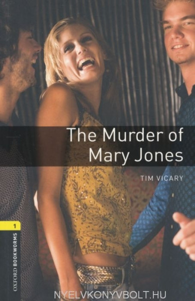 The Murder of Mary Jones - Oxford Bookworm Library Level 1