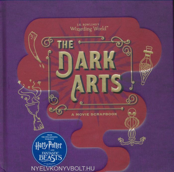 J.K. Rowling's Wizarding World - The Dark Arts: A Movie Scrapbook