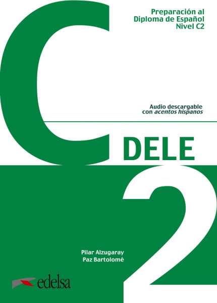Preparación al DELE C2. Libro del alumno (Preparación Al Dele - Jóvenes Y Adultos - Preparación Al Dele - Nivel C2)