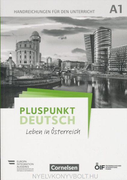 Pluspunkt Deutsch - Leben in Österreich: A1 - Handreichungen für den Unterricht