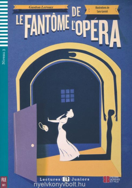 Le Fantome de l'Opéra - Lectures Eli Juniors Niveau 3