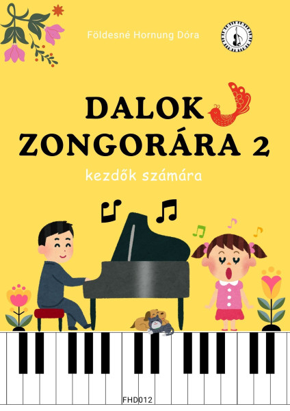 Földesné Hornung Dóra: Dalok zongorára kezdők számára  2.