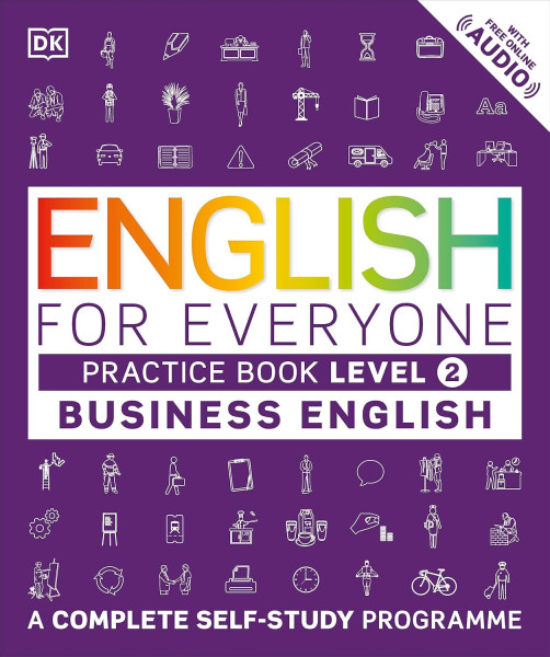 English for Everyone Business English Practice Book Level 2 with Free Online Audio - A Complete Self-Study Programme