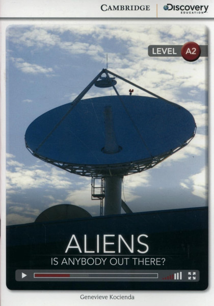 Aliens - Is Anybody Out There? with Online Audio - Cambridge Discovery  Readers - Level A2