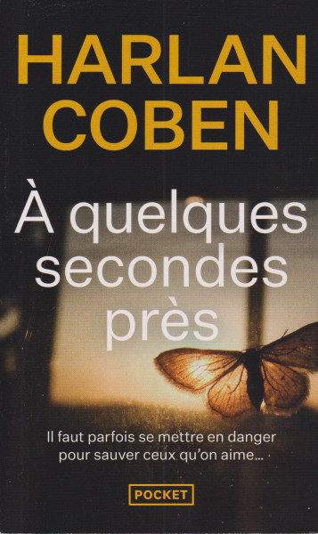 Harlan Coben: A quelques secondes pres