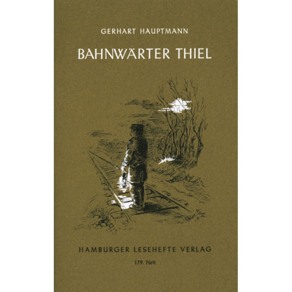 Gerhart Hauptmann: Bahnwärter Thiel (Hamburger Lesehefte)