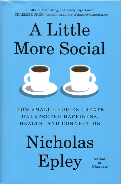 Nicholas Epley: A Little More Social