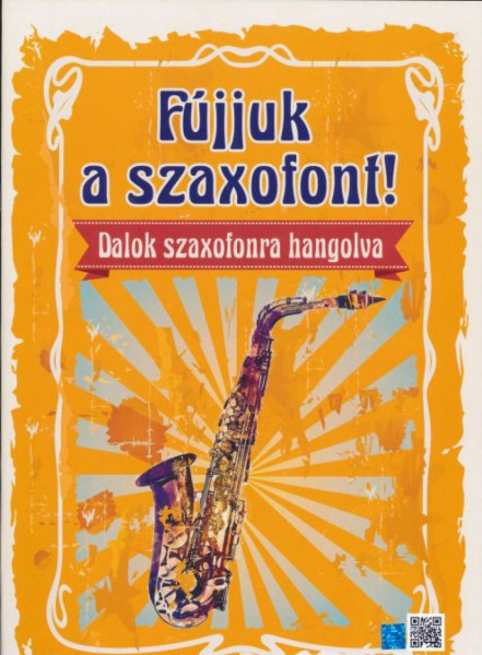 Fújjuk a szaxofont! - Dalok szaxofonra hangolva