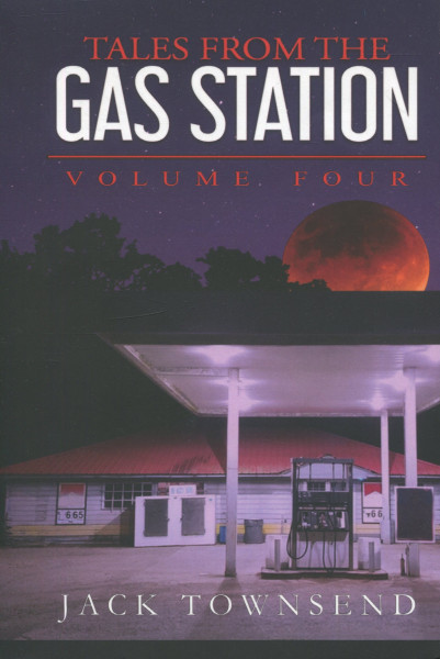 Jack Townsend: Tales from the Gas Station: Volume Four (Hardback)
