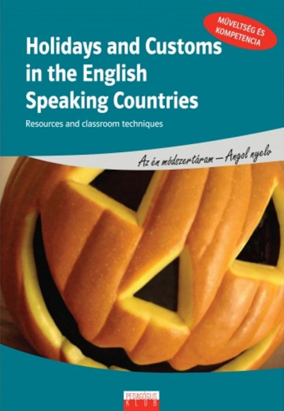 Holidays and Customs in the English Speaking Countries - Resources and classroom techniques