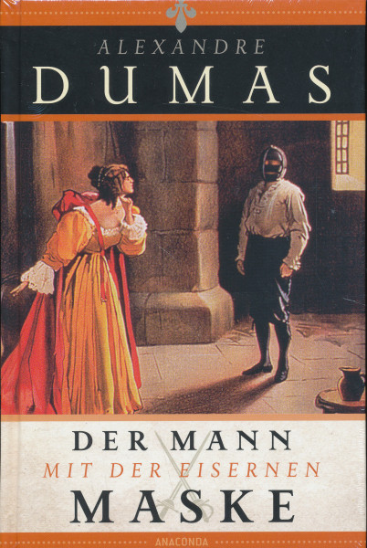 Alexandre Dumas: Der Mann mit der eisernen Maske