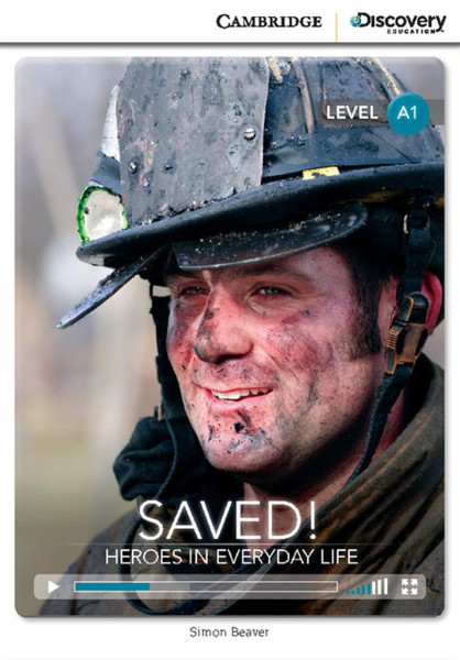 Saved! Heroes in Everyday Life with Online Audio - Cambridge Discovery  Readers - Level A1