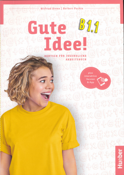 Gute Idee! B1.1 Arbeitsbuch plus interaktive Version Deutsch für Jugendliche Deutsch als Fremdsprache