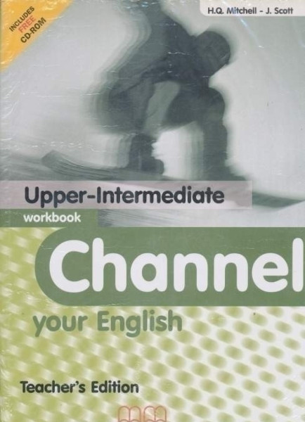 Channel Your English Upper Intermediate Workbook Teacher's Edition with CD/CD-ROM