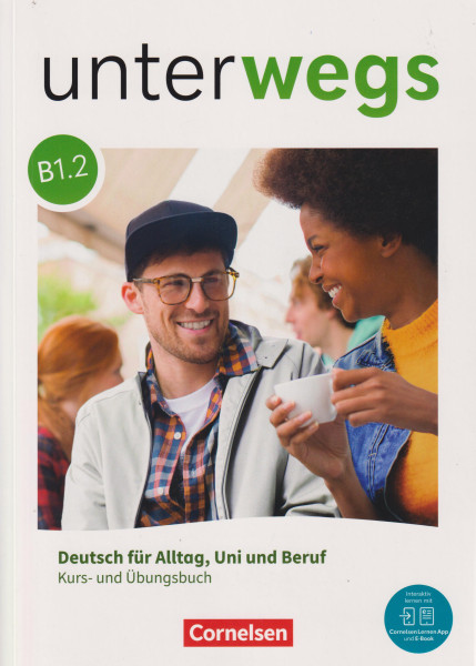 Unterwegs - Deutsch für Alltag, Uni und Beruf - Allgemeine Ausgabe - B1: Teilband 2: Kurs- und Übungsbuch - Inkl. E-Book und digitalen Medien