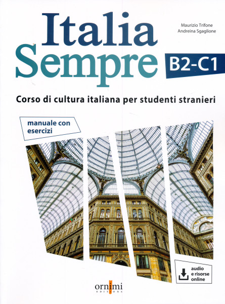 Italia Sempre (B2-C1). Corso di cultura italiana per studenti stranieri. Con Audio