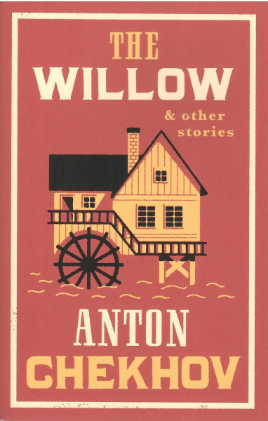 Anton Chekhov: The Willow and Other Stories