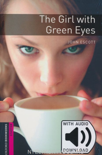 The Girl with Green Eyes with audio download - Oxford Bookworms Library Starter Level