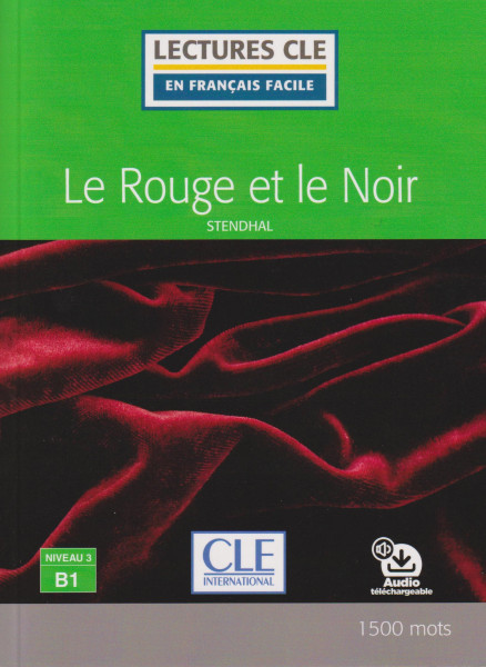 Le rouge et le noir - Niveau 3/B1 - Lecture CLE en français facile - Livre + Audio téléchargeable