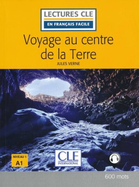 Voyage au centre de la Terre - Niveau 1/A1 - Lecture CLE en Français facile - Livre + Audio téléchargeable