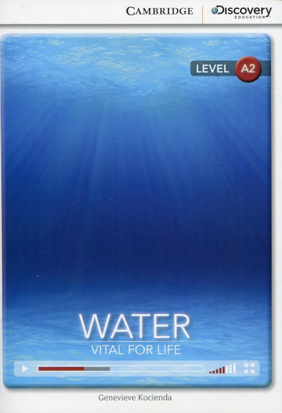 Water - Vital for Life with Online Audio - Cambridge Discovery  Readers - Level A2