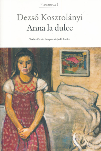 Kosztolányi Dezső: Anna la dulce (Édes Anna spanyol nyelven)