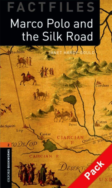 Marco Polo and the Silk Road with Audio CD Factfiles - Oxford Bookworms Library Level 2