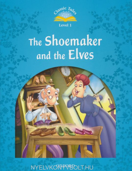 Shoemaker and the Elves Beginner Level - Oxford Classic Tales Level 1