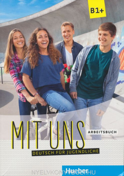 Mit Uns B1+ Arbeitsbuch. Deutsch für Jugendliche