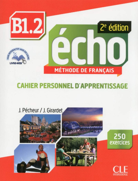 Écho B1.2 Méthode de francais 2eme édition - Cahier Personnel D'Apprentissage + CD audio + Corrigés et transcriptions