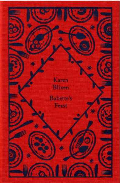 Isak Dinesen: Babette's Feast(Little Clothbound Classics)