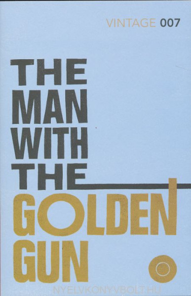 Ian Fleming: The Man with the Golden Gun (James Bond)