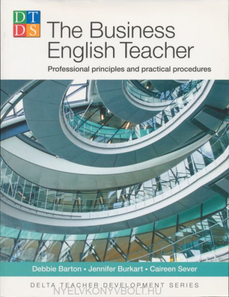 The Business English Teacher - Professional principles and practical procedures